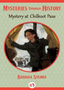 Mystery at Chilkoot Pass (Mysteries through History) Read online