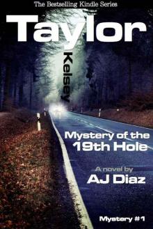 Mystery of the 19th Hole (Taylor Kelsey, Mystery 1) Read online