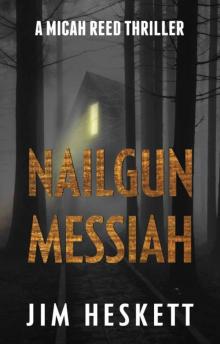 Nailgun Messiah (Micah Reed Book 1)