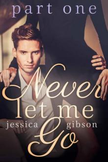 Never Let Me Go: Part 1 Read online