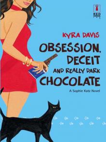 Obsession, Deceit and Really Dark Chocolate Read online