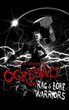 Ogreball: Rag and Bone Warriors Read online