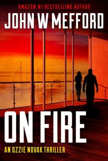 ON Fire (An Ozzie Novak Thriller, Book 5) (Redemption Thriller Series 17) Read online