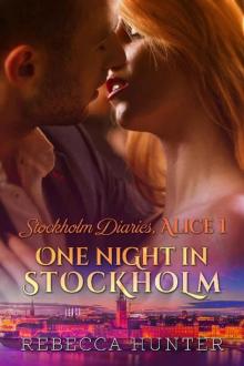 One Night in Stockholm: Short, Steamy Romance - Episode #1 of 4 (Stockholm Diaries, Alice) Read online