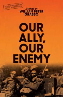 Our Ally, Our Enemy (Moon Brothers WWII Adventure Series Book 3)