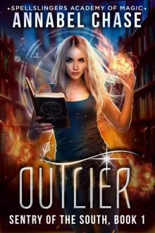 Outlier: Spellslingers Academy of Magic (Sentry of the South Book 1) Read online