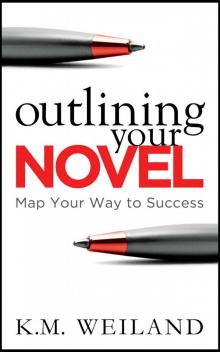 Outlining Your Novel_Map Your Way to Success Read online