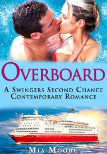 Overboard: Swingers Second Chance Contemporary Romance Novel Read online
