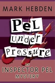 Pel Under Pressure (Chief Inspector Pel) Read online