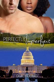 Perfectly Imperfect (Men of Whiskey Row Book 4) Read online