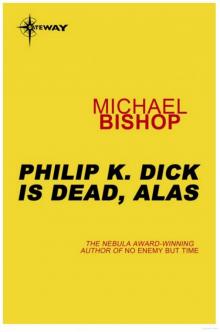 Philip K. Dick is Dead, Alas Read online