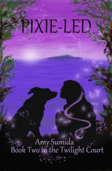 Pixie-Led (Book 2 in the Twilight Court Series) Read online