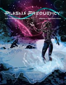 Plasma Frequency Magazine: Issue 14 Read online