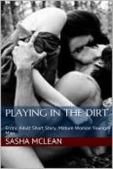 Playing in the Dirt: Adult Erotic Short Story Read online