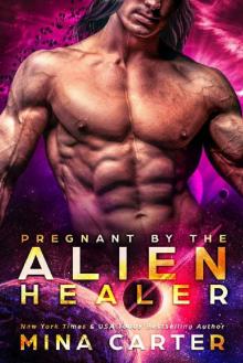 Pregnant by the Alien Healer: Sci-fi Alien Warrior Invasion Romance (Warriors of the Lathar Book 5) Read online