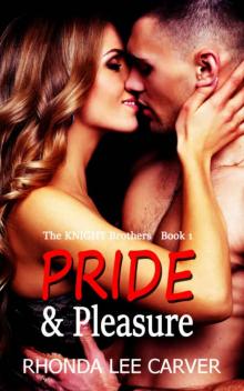 Pride & Pleasure (The KNIGHT Brothers Book 1) Read online