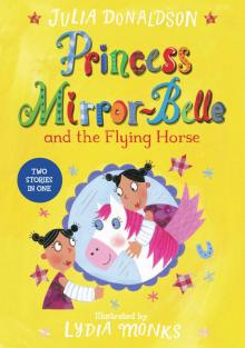 Princess Mirror-Belle and the Flying Horse Read online