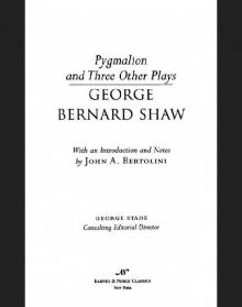 Pygmalion and Three Other Plays (Barnes & Noble Classics Series) Read online