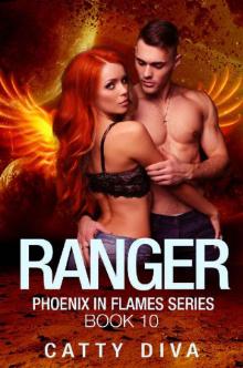 Ranger: A Phoenix Warrior Romance (Phoenix in Flames Book 10) Read online