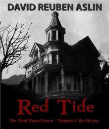 Red Tide: The Flavel House Horror / Vampires of the Morgue (The Ian McDermott, Ph.D., Paranormal Investigator Series Book 2) Read online