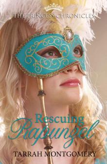 Rescuing Rapunzel (The Princess Chronicles Book 3) Read online