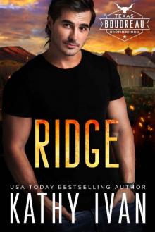 Ridge (Texas Boudreau Brotherhood Book 4) Read online