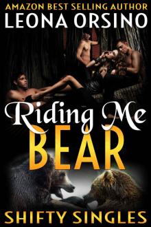 Riding Me Bear: (BBW Biker Mail Order Bride Group Shape Shifter Paranormal Romance) (Shifty Singles Book 5)