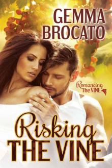 Risking the Vine (Romancing the Vine Book 1) Read online
