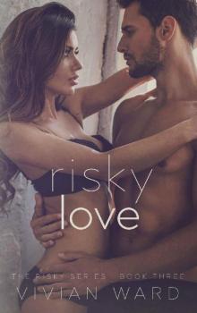 Risky Love (Dark Romance) (The Risky Series Book 3) Read online