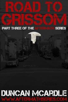 Road to Grissom: Part three of the Aftermath series Read online