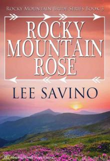 Rocky Mountain Rose (Rocky Mountain Bride Series Book 3) Read online