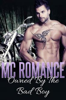 ROMANCE: MC Romance: Owned by The Bad Boy (Stepbrother Bad Boy BBW Ménage Mafia Romance) (Contemporary New Adult Alpha Male Billionaire Romance Short Stories)