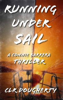 Running Under Sail - a Connie Barrera Thriller (Connie Barrera Thrillers Book 5) Read online