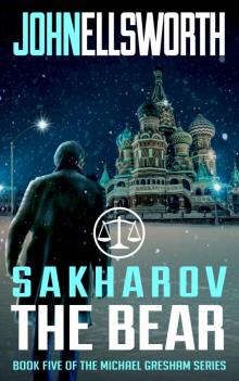 Sakharov the Bear (Michael Gresham Legal Thrillers Book 5) Read online