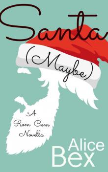 Santa (Maybe): A Rom Com Novella Read online