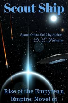 Scout Ship: Rise of the Empyrean Empire: Novel 01 Read online