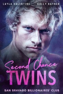 Second Chance Twins - A Steamy Billionaire Secret Babies Romance (San Bravado Billionaires' Club Book 1) Read online