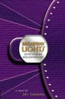 Secrets of My Hollywood Life #5: Broadway Lights Read online
