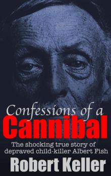 Serial Killers: Confessions of a Cannibal Read online