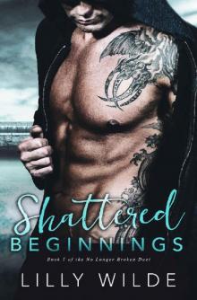 Shattered Beginnings (No Longer Broken Duet Book 1) Read online