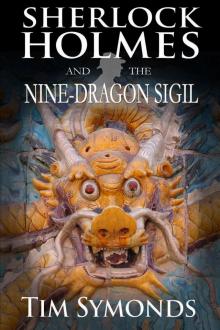 Sherlock Holmes and The Nine-Dragon Sigil Read online