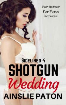 Shotgun Wedding (Sidelined #4)