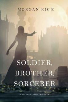 Soldier, Brother, Sorcerer (Of Crowns and Glory—Book 5) Read online