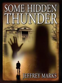 Some Hidden Thunder (U.S. Grant Mysteries) Read online