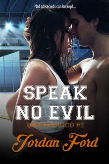 Speak No Evil (The Brotherhood Trilogy #2) Read online