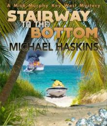 Stairway to the Bottom - a Mick Murphy Key West Mystery Read online