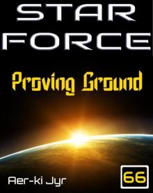 Star Force: Proving Ground (SF66) Read online