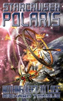 Starcruiser Polaris: Nothing Left To Lose Read online