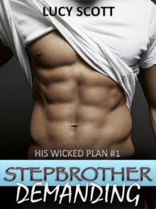 Stepbrother Demanding (His Wicked Plan, Book 1) Read online