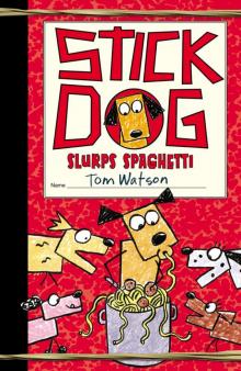 Stick Dog Slurps Spaghetti Read online